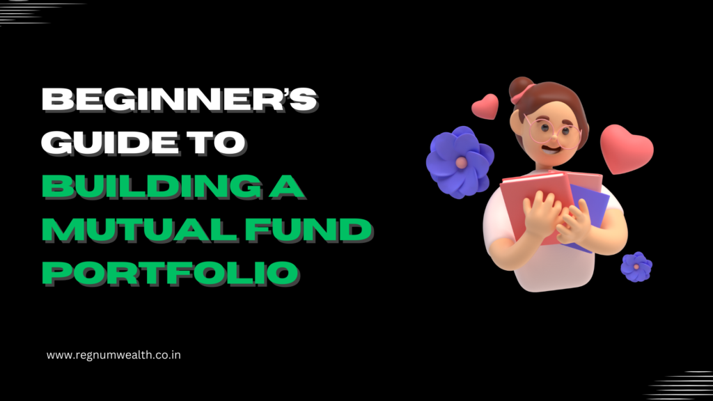 Beginner’s Guide to Building a Mutual Fund Portfolio